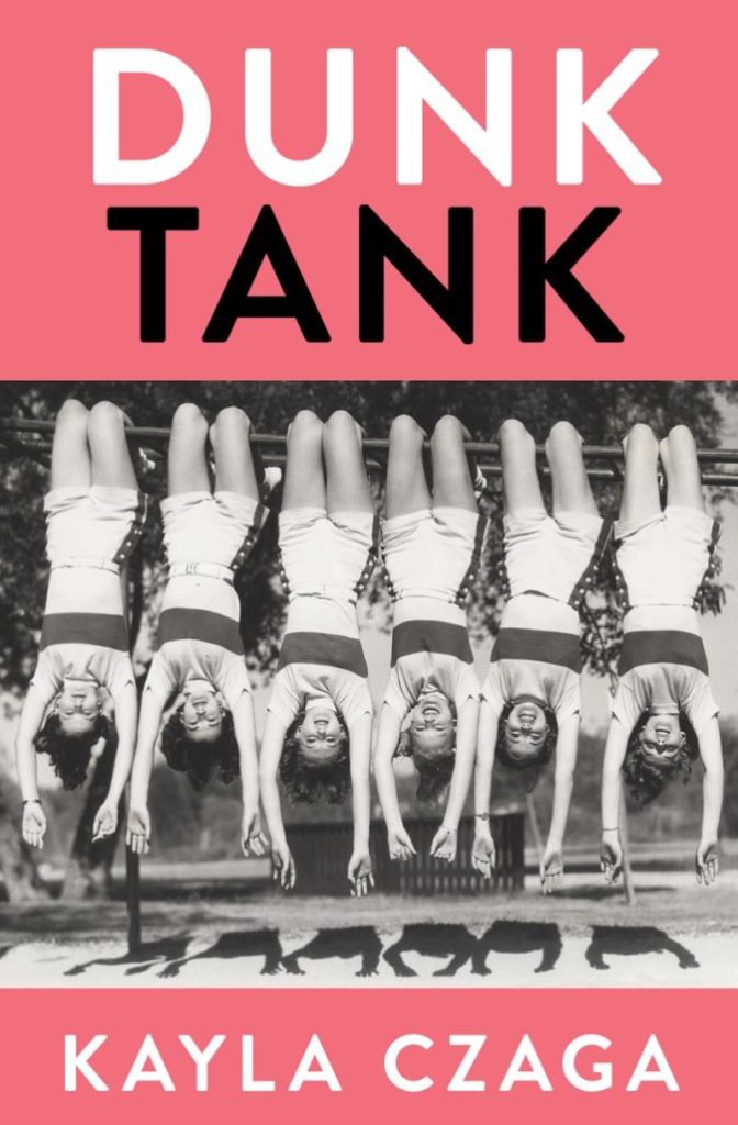 Review of Kayla Czaga’s “Dunk Tank”