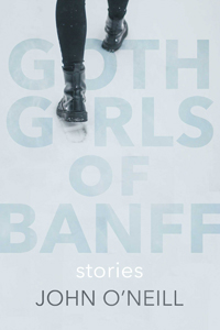 Review of John O’Neill’s “Goth Girls of Banff”